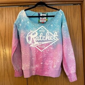 Women’s size Medium “The Original Ratchet” sweatshirt